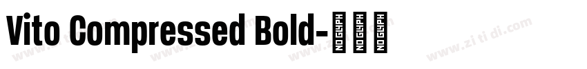 Vito Compressed Bold字体转换